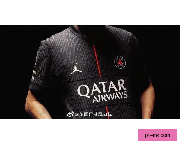 巴黎足球直播最新球衣亮相 球迷热议设计与科技融合突破